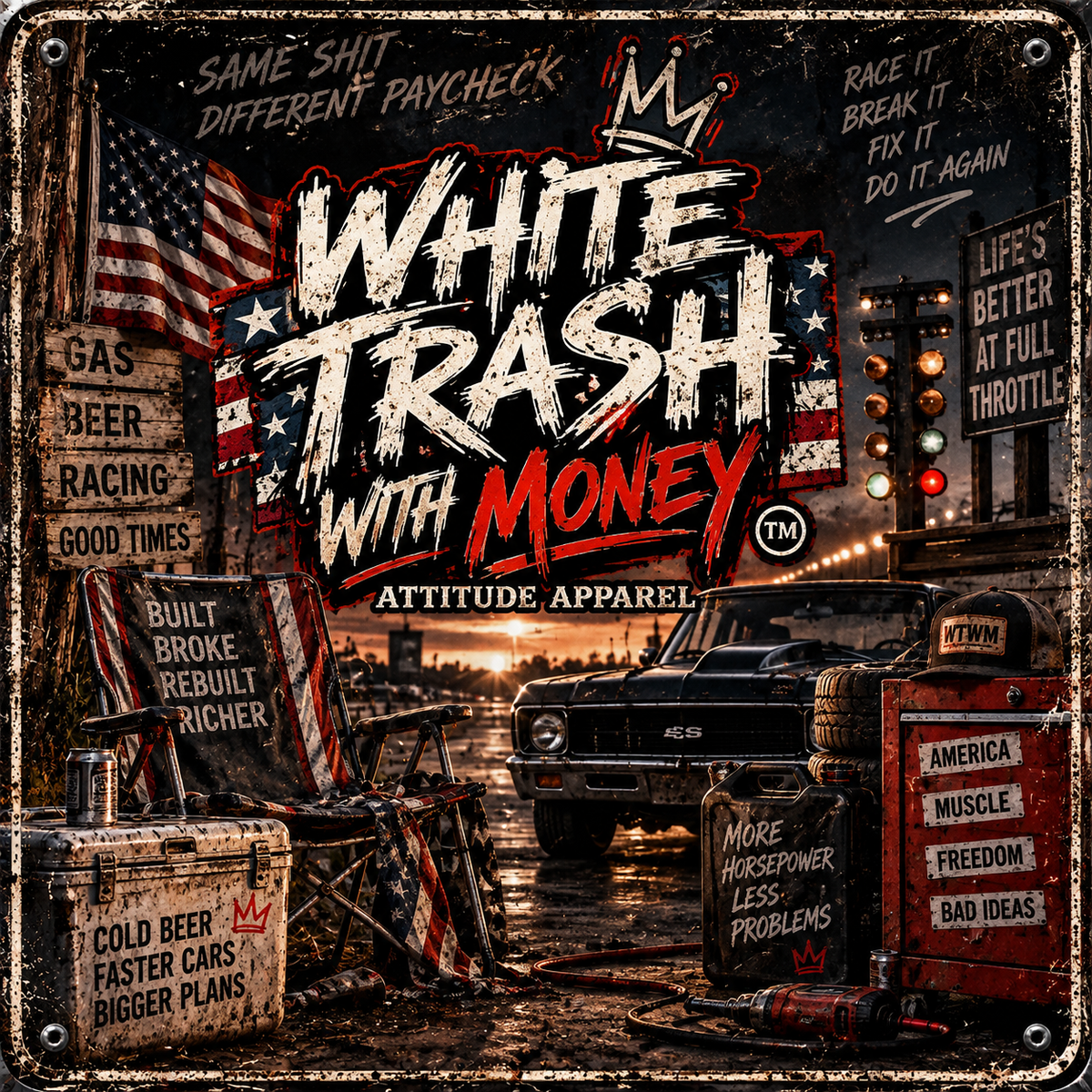 WhitE TrasH WitH MoneY