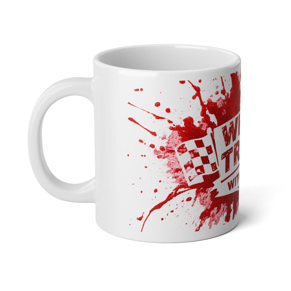 White Trash With Money - Splatter 20 oz Jumbo Mug