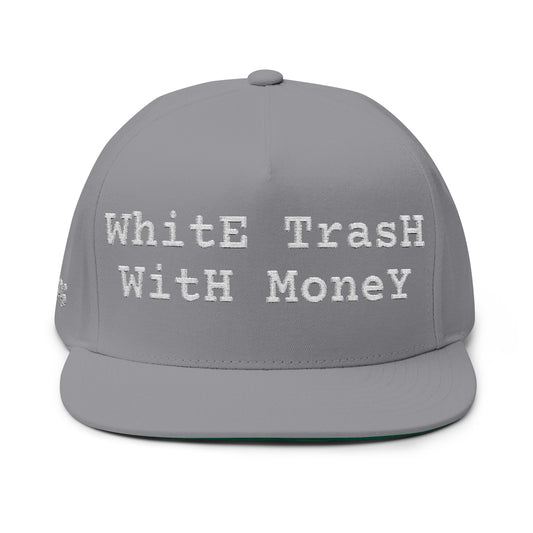 2026 White Trash With Money Flat Bill Cap - EMBROIDERED