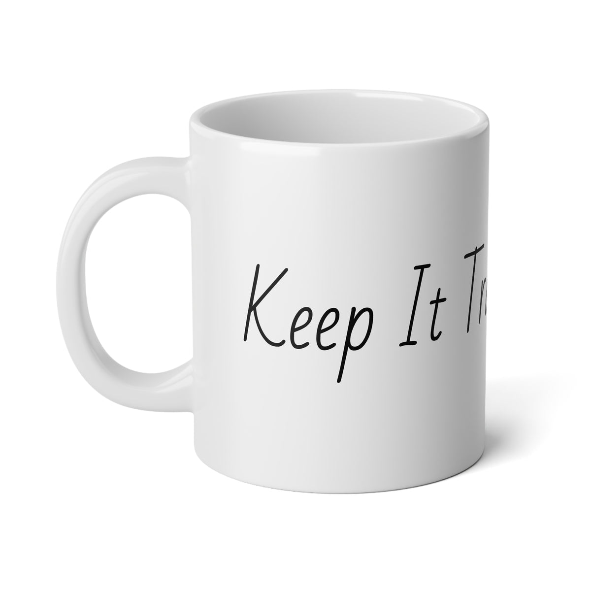 20oz Jumbo Mug — "Keep It Trashy!"  Coffee Cup