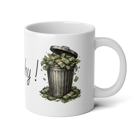 20oz Jumbo Mug — "Keep It Trashy!"  Coffee Cup
