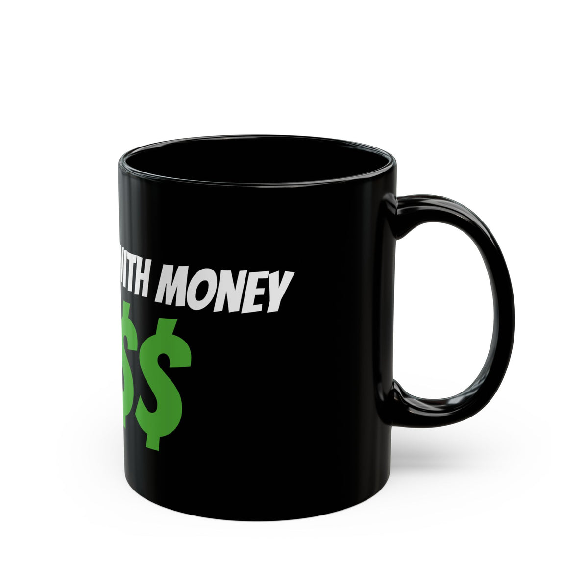 Black Mug — "White Trash with Money" Bold Green Dollar Sign Coffee Mug (11oz, 15oz)